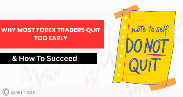 Why Most Forex Traders Quit Too Early